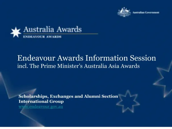 Endeavour Awards Information Session incl. The Prime Minister s Australia Asia Awards