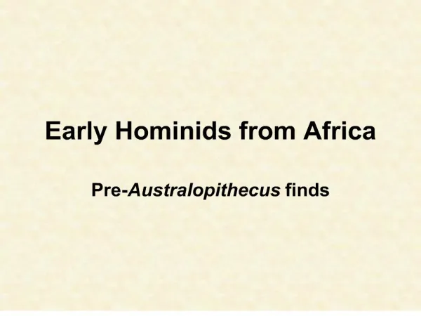 Early Hominids from Africa