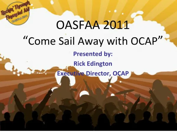 OASFAA 2011 Come Sail Away with OCAP