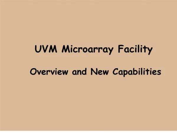 UVM Microarray Facility Overview and New Capabilities