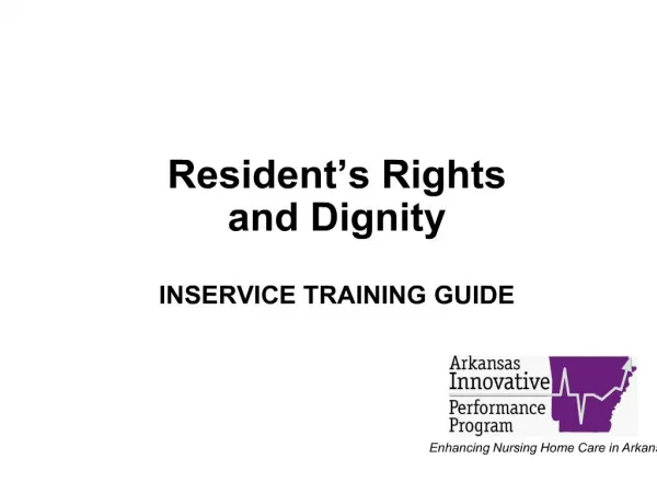 Resident s Rights and Dignity INSERVICE TRAINING GUIDE