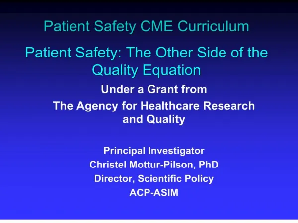 Patient Safety CME Curriculum Patient Safety: The Other Side of the Quality Equation