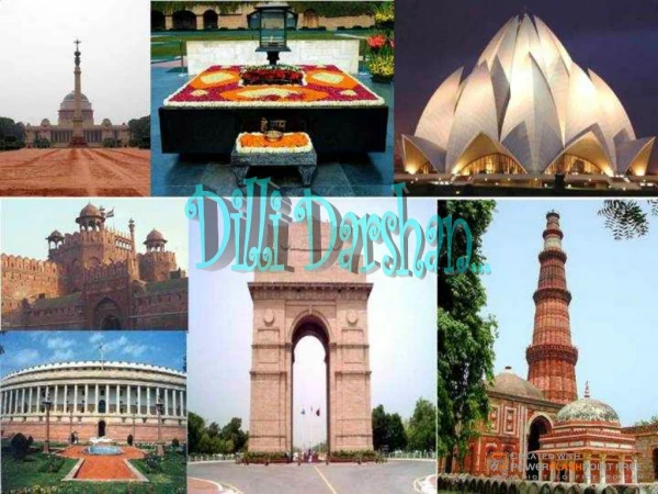 Dilli refers to Delhi in Hindi .Darshan is a term meaning sight