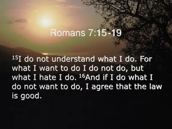 Romans 7:15 -19