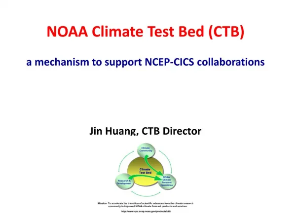 NOAA Climate Test Bed (CTB) a mechanism to support NCEP-CICS collaborations
