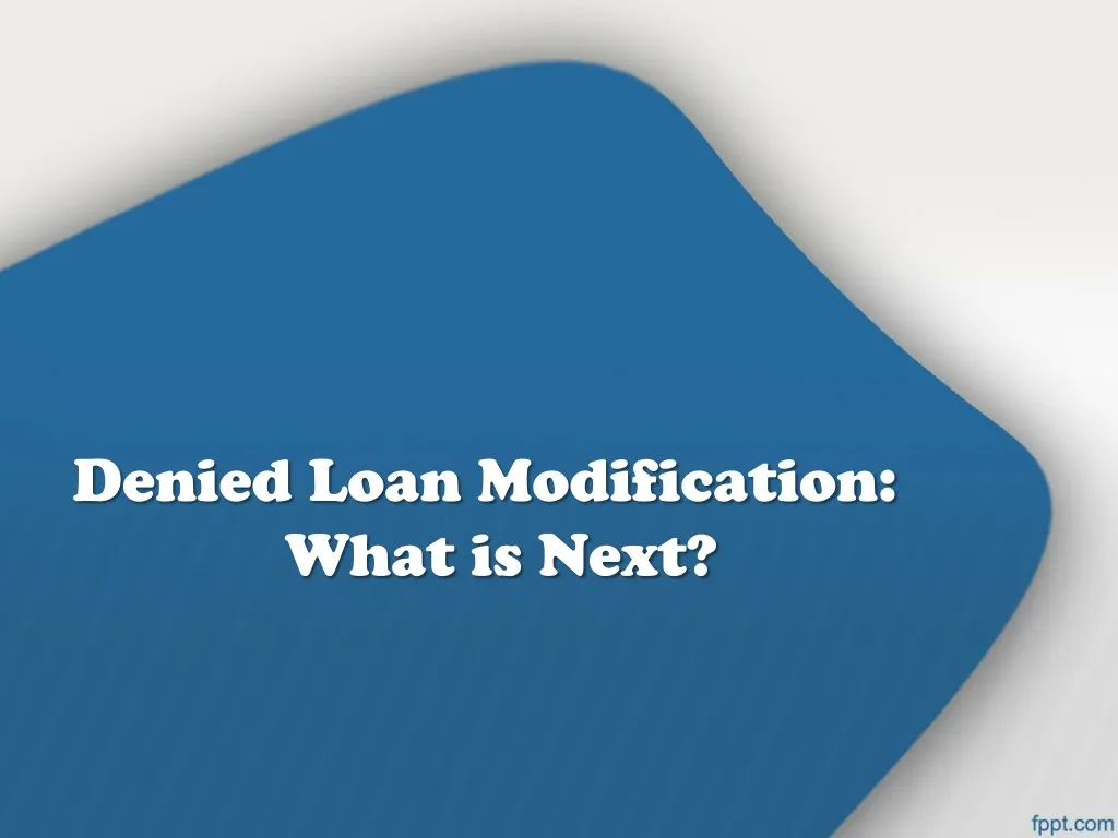 denied loan modification what is next