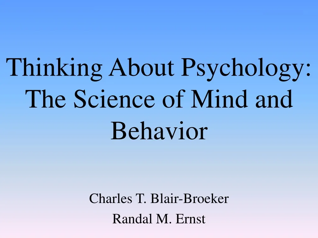 thinking about psychology the science of mind and behavior
