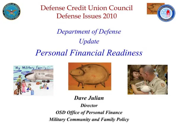 Department of Defense Update Personal Financial Readiness Dave Julian Director OSD Office of Personal Finance Mili