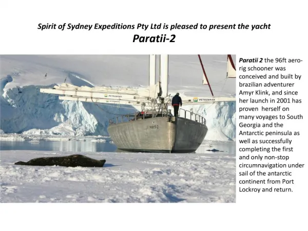 Spirit of Sydney Expeditions Pty Ltd is pleased to present the yacht Paratii-2