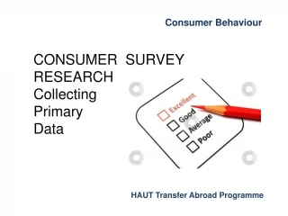 CONSUMER SURVEY RESEARCH Collecting Primary Data - slide 1