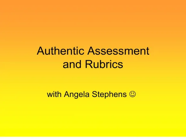 Authentic Assessment and Rubrics