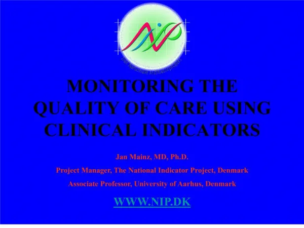 MONITORING THE QUALITY OF CARE USING CLINICAL INDICATORS