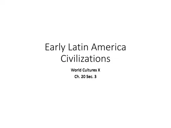 Early Latin America Civilizations