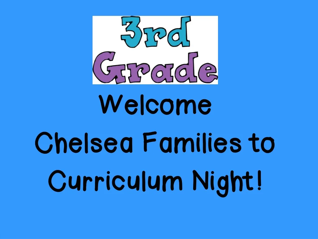 welcome chelsea families to curriculum night