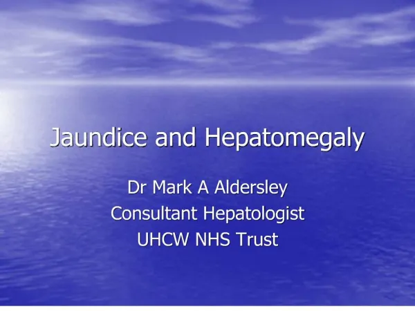 Jaundice and Hepatomegaly