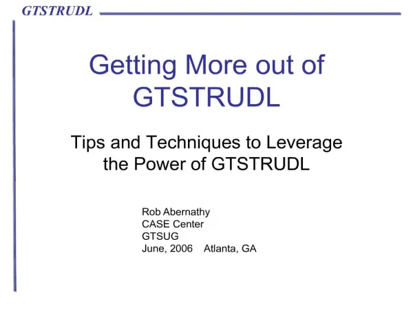 Getting More out of GTSTRUDL
