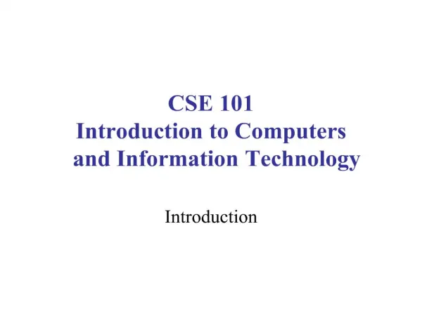 CSE 101 Introduction to Computers and Information Technology