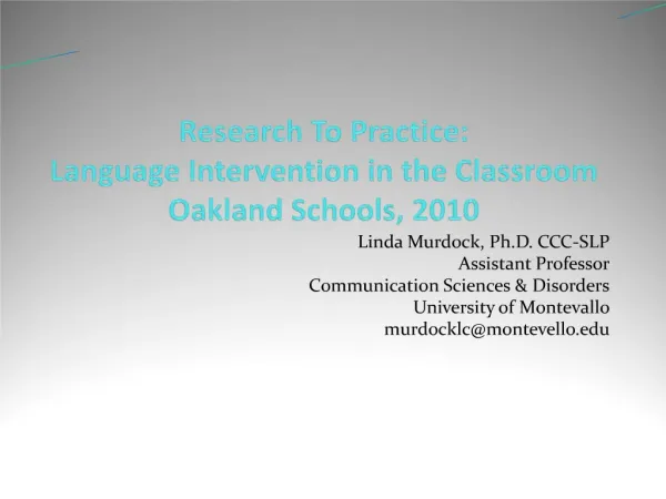 Research To Practice: Language Intervention in the Classroom Oakland Schools, 2010