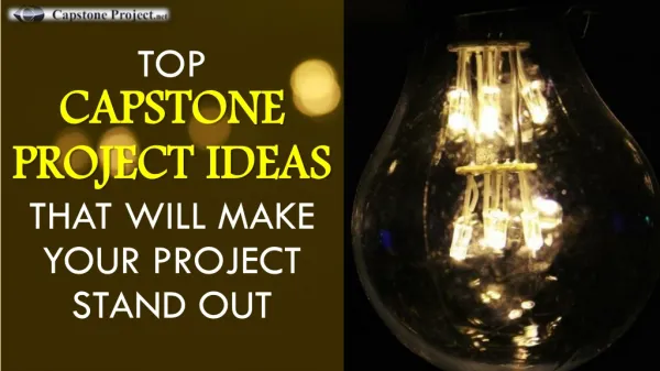 TOP CAPSTONE PROJECT IDEAS THAT WILL MAKE YOUR PROJECT STAND OUT