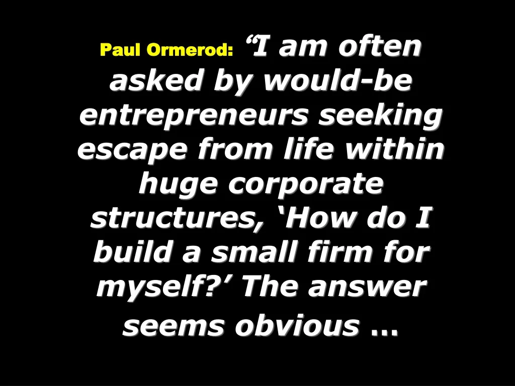 paul ormerod i am often asked by would