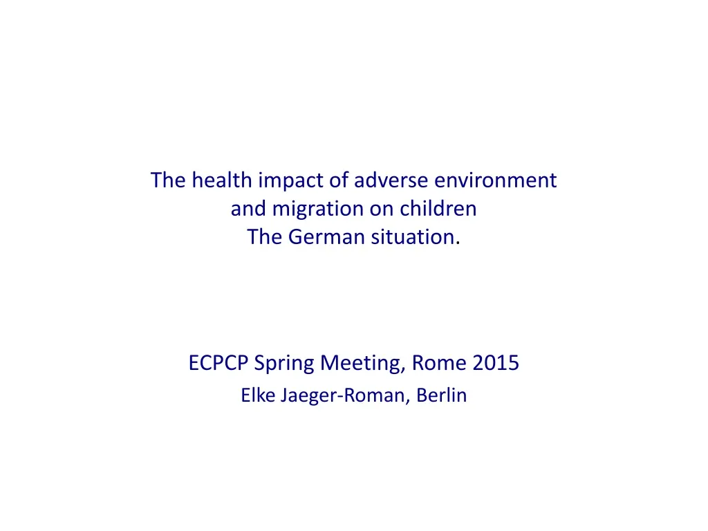 the health impact of adverse environment and migration on children the german situation