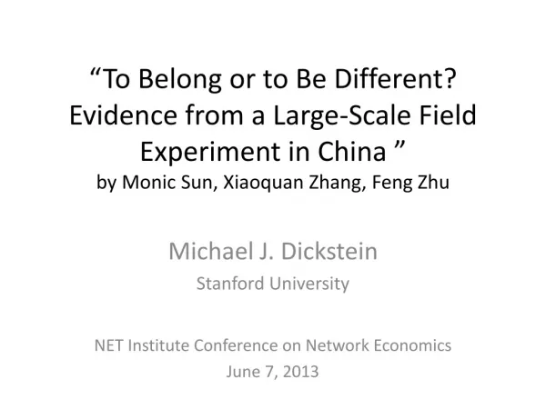 Michael J. Dickstein Stanford University NET Institute Conference on Network Economics