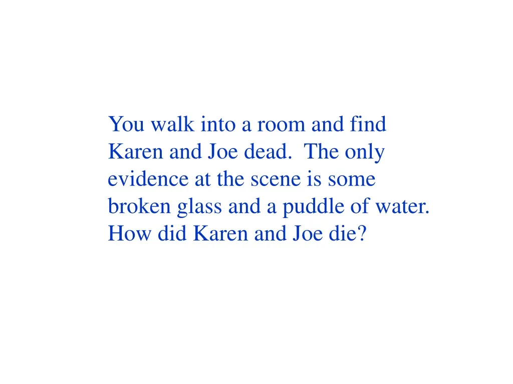 you walk into a room and find karen and joe dead