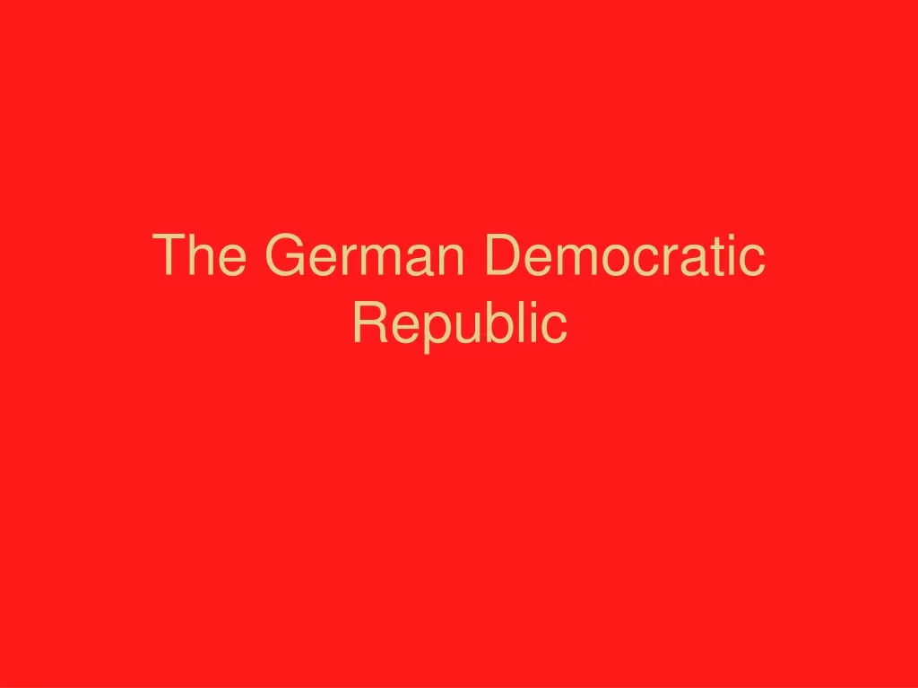 the german democratic republic