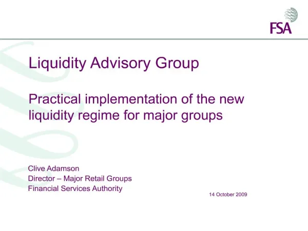 Liquidity Advisory Group Practical implementation of the new liquidity regime for major groups