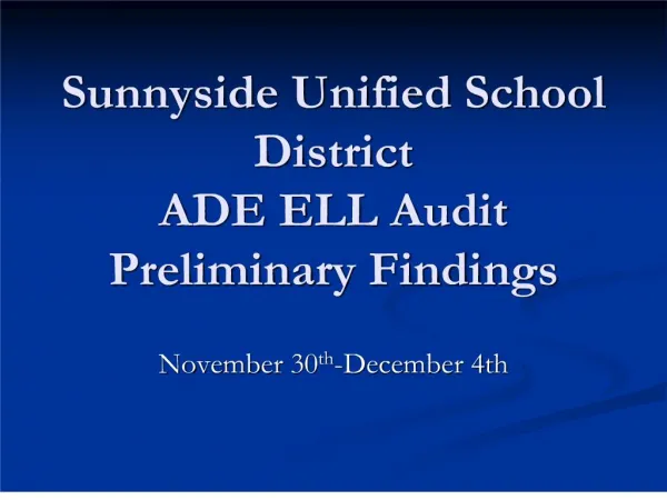 Sunnyside Unified School District ADE ELL Audit Preliminary Findings