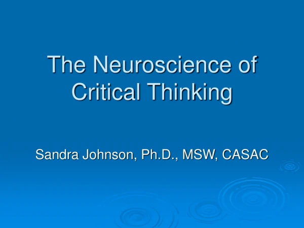 The Neuroscience of Critical Thinking