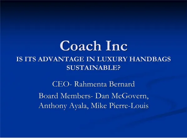Coach Inc IS ITS ADVANTAGE IN LUXURY HANDBAGS SUSTAINABLE