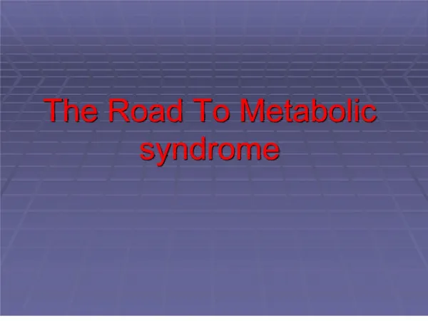 The Road To Metabolic syndrome