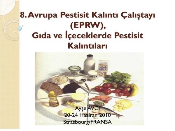 8. Avrupa Pestisit Kalinti alistayi EPRW, Gida ve I eceklerde Pestisit Kalintilari