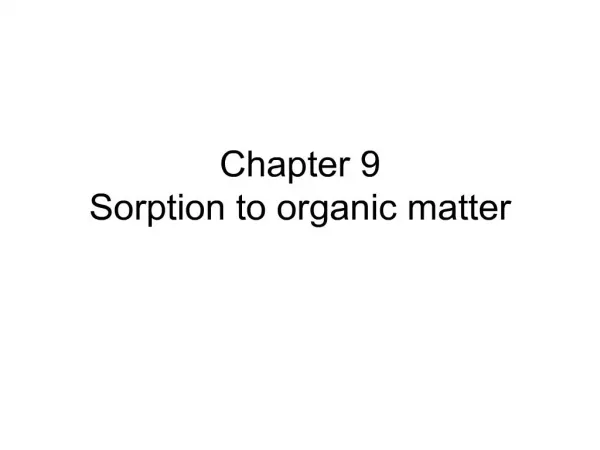 Chapter 9 Sorption to organic matter