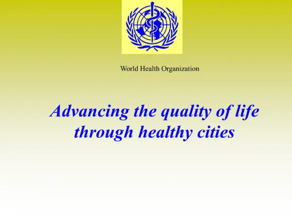Advancing the quality of life through healthy cities
