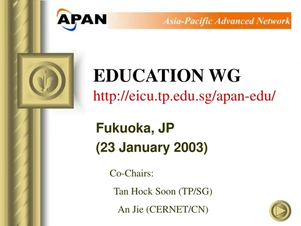 EDUCATION WG eicu.tp.sg/apan-edu/