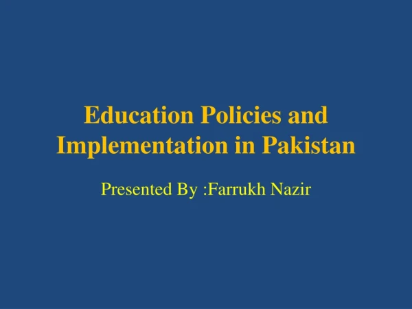 Education Policies and Implementation in Pakistan