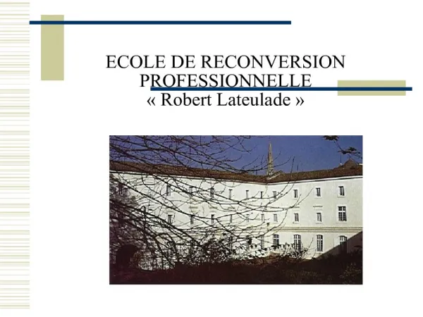 ECOLE DE RECONVERSION PROFESSIONNELLE Robert Lateulade