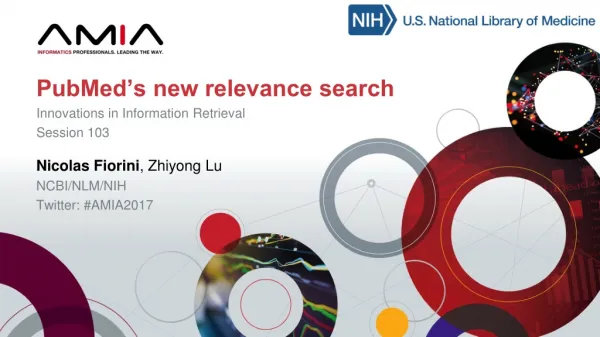 Nicolas Fiorini , Zhiyong Lu NCBI/NLM/NIH Twitter: #AMIA2017