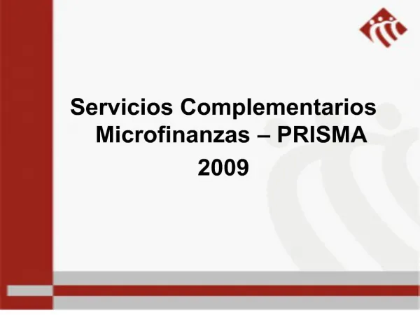 Servicios Complementarios Microfinanzas PRISMA 2009