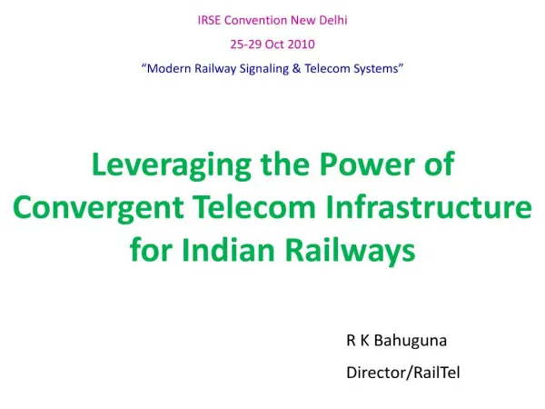 Leveraging the Power of Convergent Telecom Infrastructure for Indian Railways
