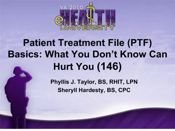 Patient Treatment File PTF Basics: What You Don t Know Can Hurt You 146