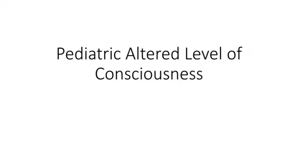 Pediatric Altered Level of Consciousness