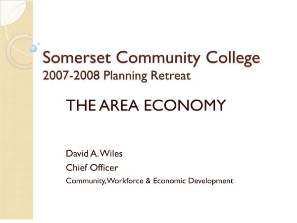 Somerset Community College 2007-2008 Planning Retreat