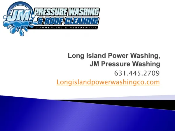 Long Island Power Washing Company, JM Pressure