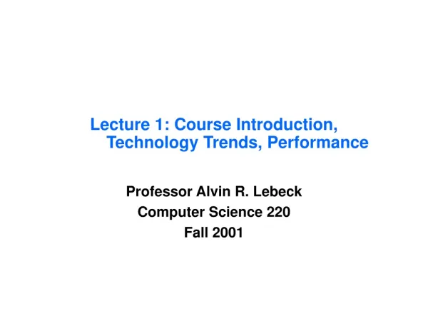 Lecture 1: Course Introduction, 	 Technology Trends, Performance