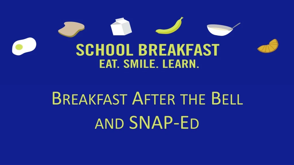 breakfast after the bell and snap ed