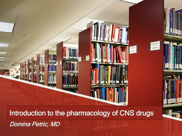 Introduction to the pharmacology of CNS drugs