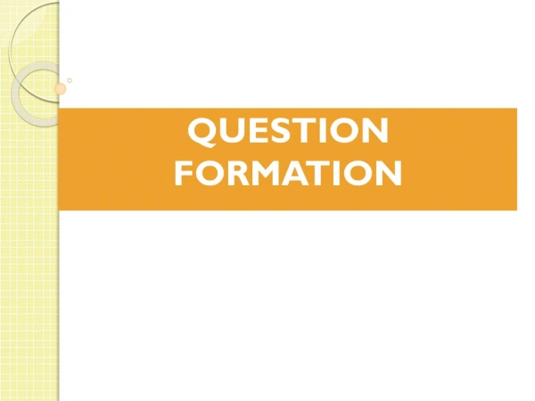 QUESTION FORMATION
